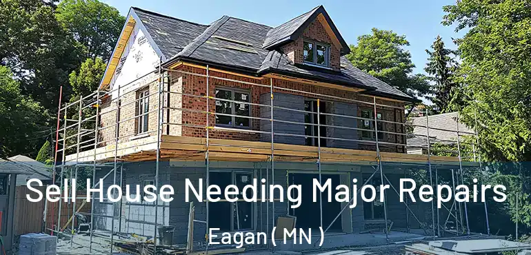 Sell House Needing Major Repairs Eagan ( MN )
