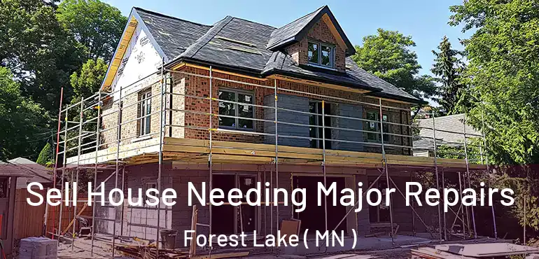  Sell House Needing Major Repairs Forest Lake ( MN )