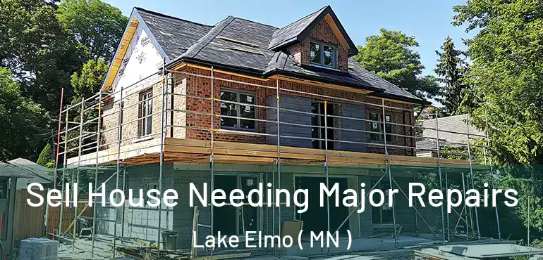  Sell House Needing Major Repairs Lake Elmo ( MN )