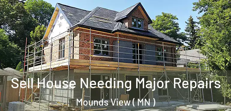  Sell House Needing Major Repairs Mounds View ( MN )