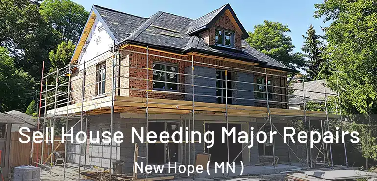  Sell House Needing Major Repairs New Hope ( MN )