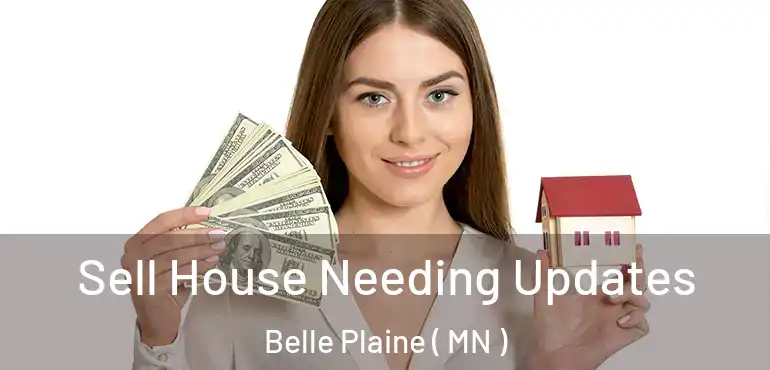  Sell House Needing Updates Belle Plaine ( MN )