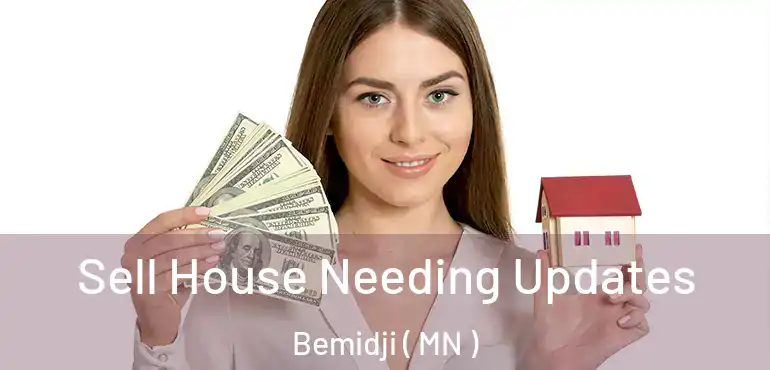  Sell House Needing Updates Bemidji ( MN )