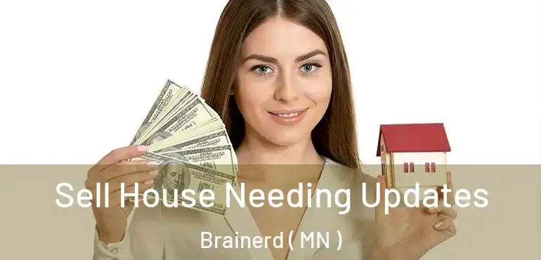  Sell House Needing Updates Brainerd ( MN )