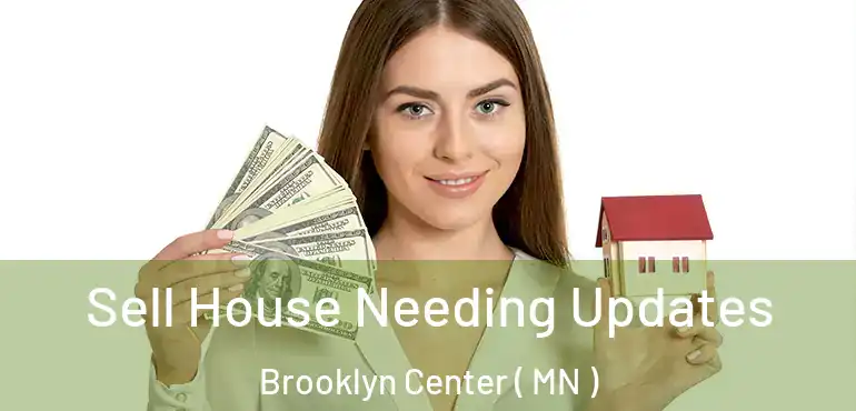  Sell House Needing Updates Brooklyn Center ( MN )