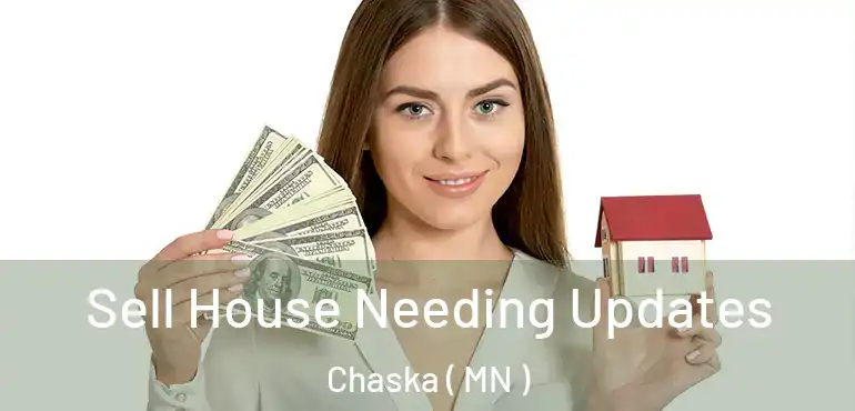  Sell House Needing Updates Chaska ( MN )