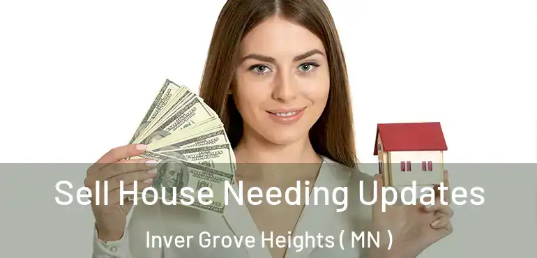  Sell House Needing Updates Inver Grove Heights ( MN )