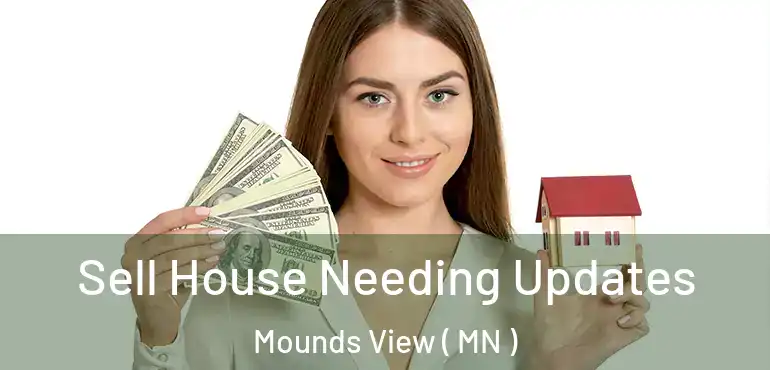  Sell House Needing Updates Mounds View ( MN )