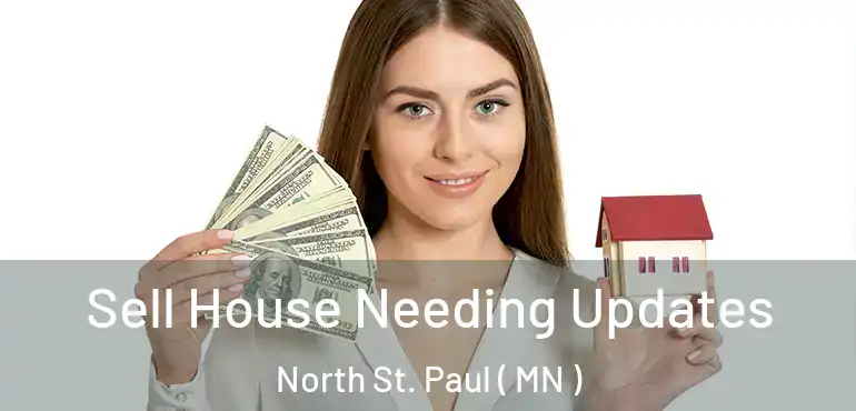  Sell House Needing Updates North St. Paul ( MN )