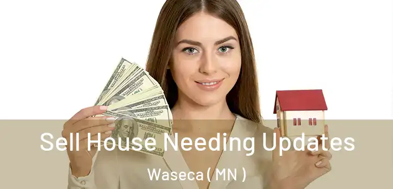  Sell House Needing Updates Waseca ( MN )