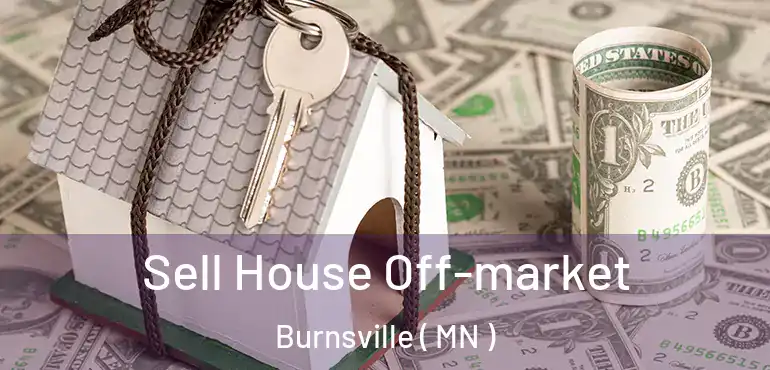  Sell House Off-market Burnsville ( MN )