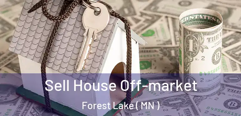  Sell House Off-market Forest Lake ( MN )