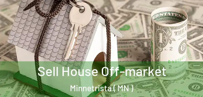 Sell House Off-market Minnetrista ( MN )