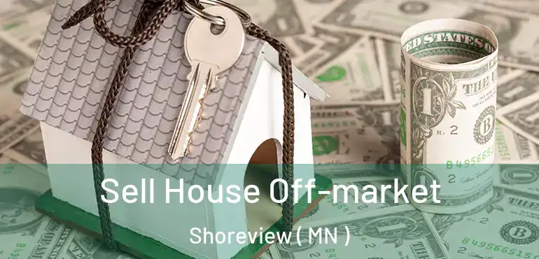  Sell House Off-market Shoreview ( MN )