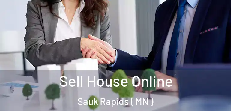  Sell House Online Sauk Rapids ( MN )