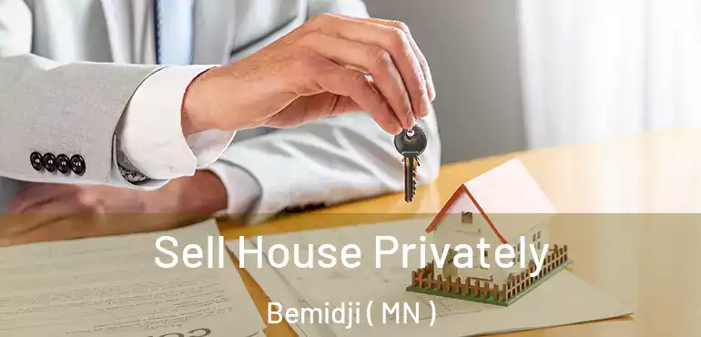 Sell House Privately Bemidji ( MN )