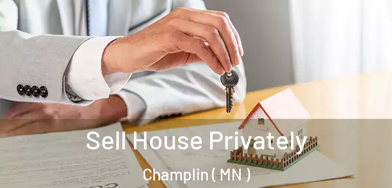  Sell House Privately Champlin ( MN )