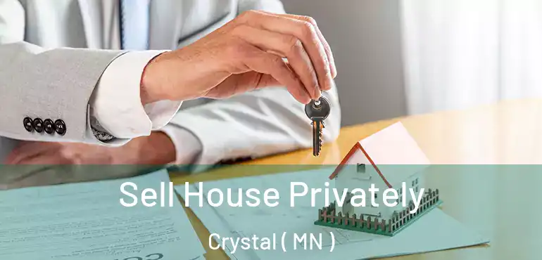  Sell House Privately Crystal ( MN )