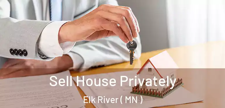  Sell House Privately Elk River ( MN )
