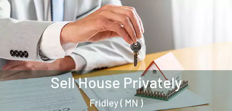  Sell House Privately Fridley ( MN )
