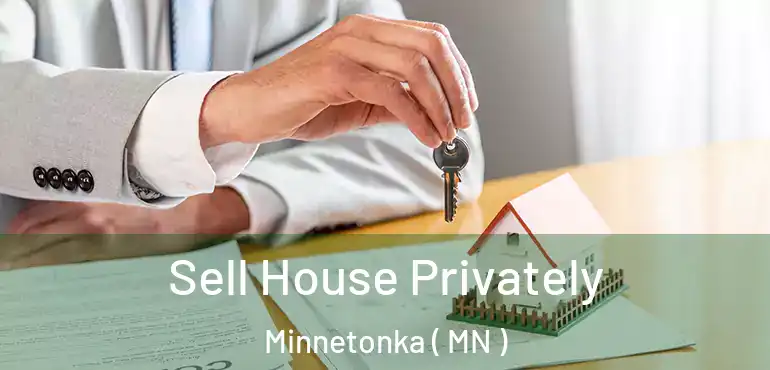  Sell House Privately Minnetonka ( MN )
