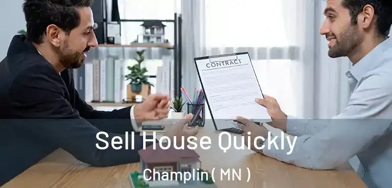  Sell House Quickly Champlin ( MN )