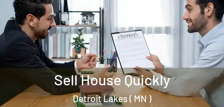  Sell House Quickly Detroit Lakes ( MN )