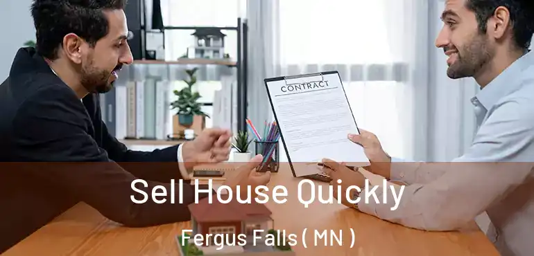  Sell House Quickly Fergus Falls ( MN )