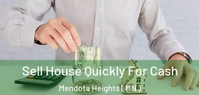  Sell House Quickly For Cash Mendota Heights ( MN )