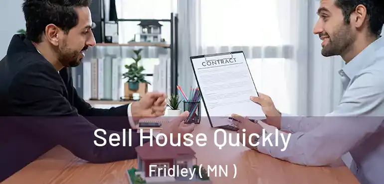  Sell House Quickly Fridley ( MN )