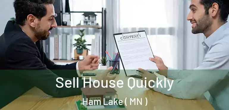  Sell House Quickly Ham Lake ( MN )