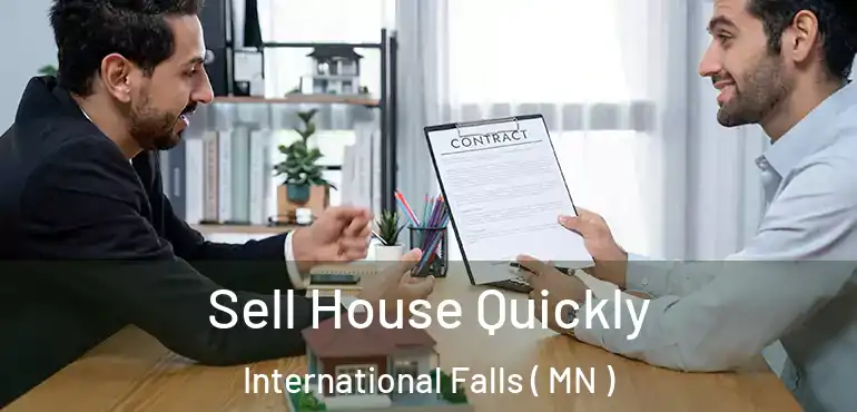  Sell House Quickly International Falls ( MN )