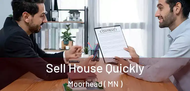  Sell House Quickly Moorhead ( MN )