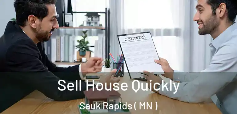  Sell House Quickly Sauk Rapids ( MN )
