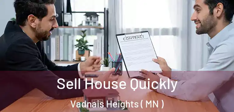  Sell House Quickly Vadnais Heights ( MN )