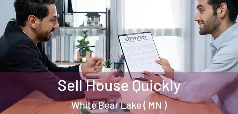  Sell House Quickly White Bear Lake ( MN )