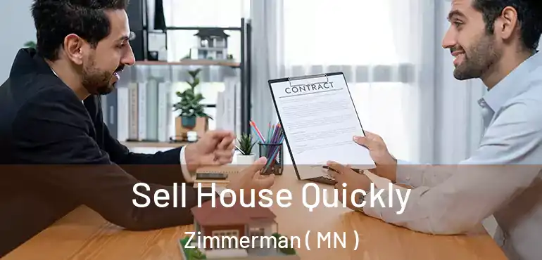  Sell House Quickly Zimmerman ( MN )