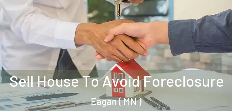  Sell House To Avoid Foreclosure Eagan ( MN )