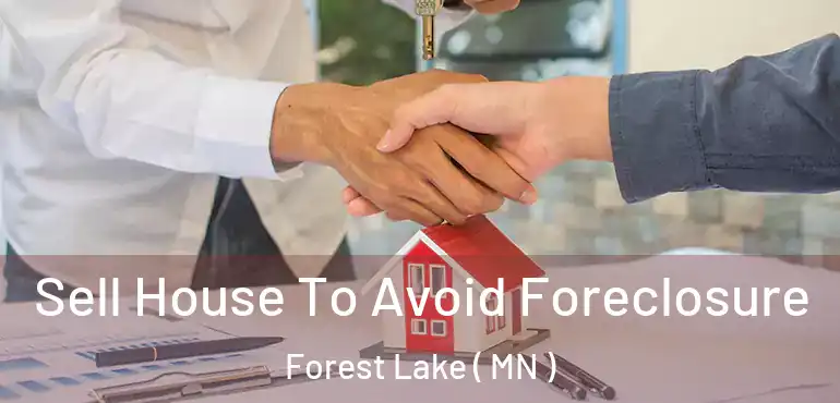  Sell House To Avoid Foreclosure Forest Lake ( MN )