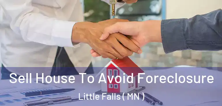  Sell House To Avoid Foreclosure Little Falls ( MN )
