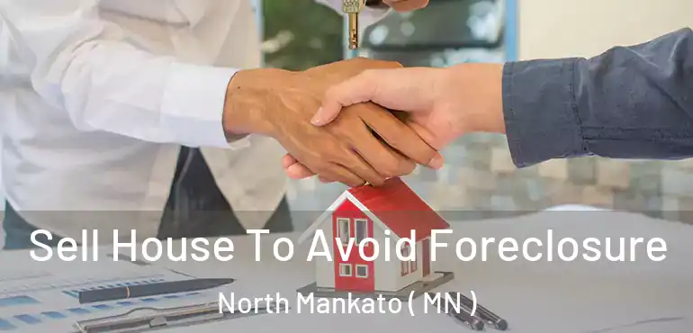  Sell House To Avoid Foreclosure North Mankato ( MN )