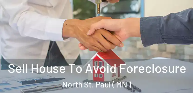  Sell House To Avoid Foreclosure North St. Paul ( MN )