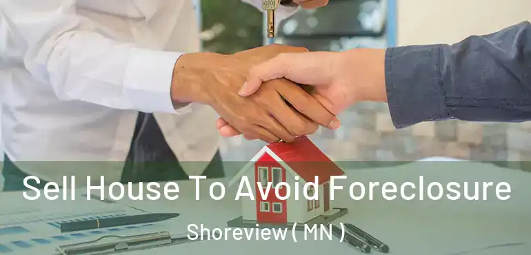  Sell House To Avoid Foreclosure Shoreview ( MN )