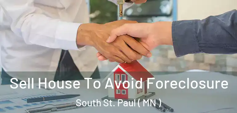  Sell House To Avoid Foreclosure South St. Paul ( MN )