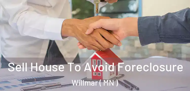  Sell House To Avoid Foreclosure Willmar ( MN )