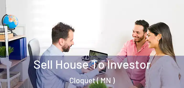  Sell House To Investor Cloquet ( MN )