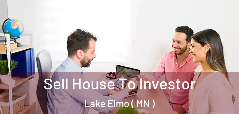  Sell House To Investor Lake Elmo ( MN )