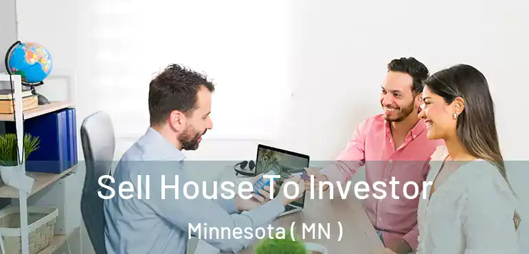  Sell House To Investor Minnesota ( MN )