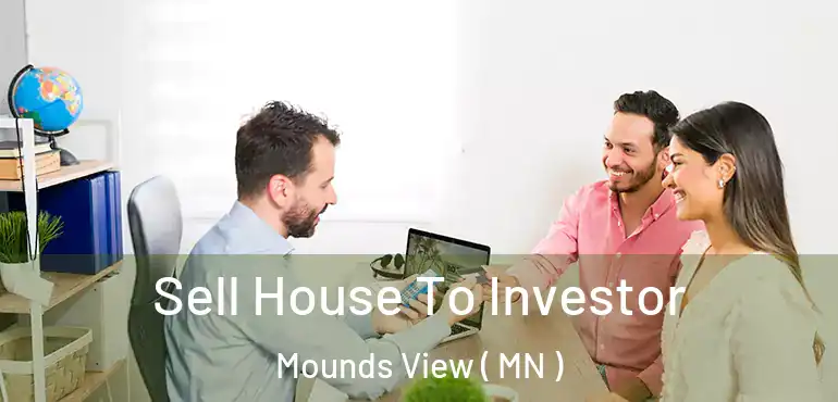  Sell House To Investor Mounds View ( MN )