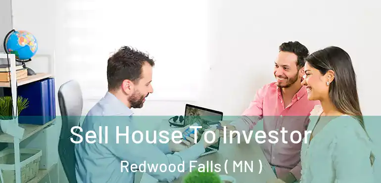  Sell House To Investor Redwood Falls ( MN )